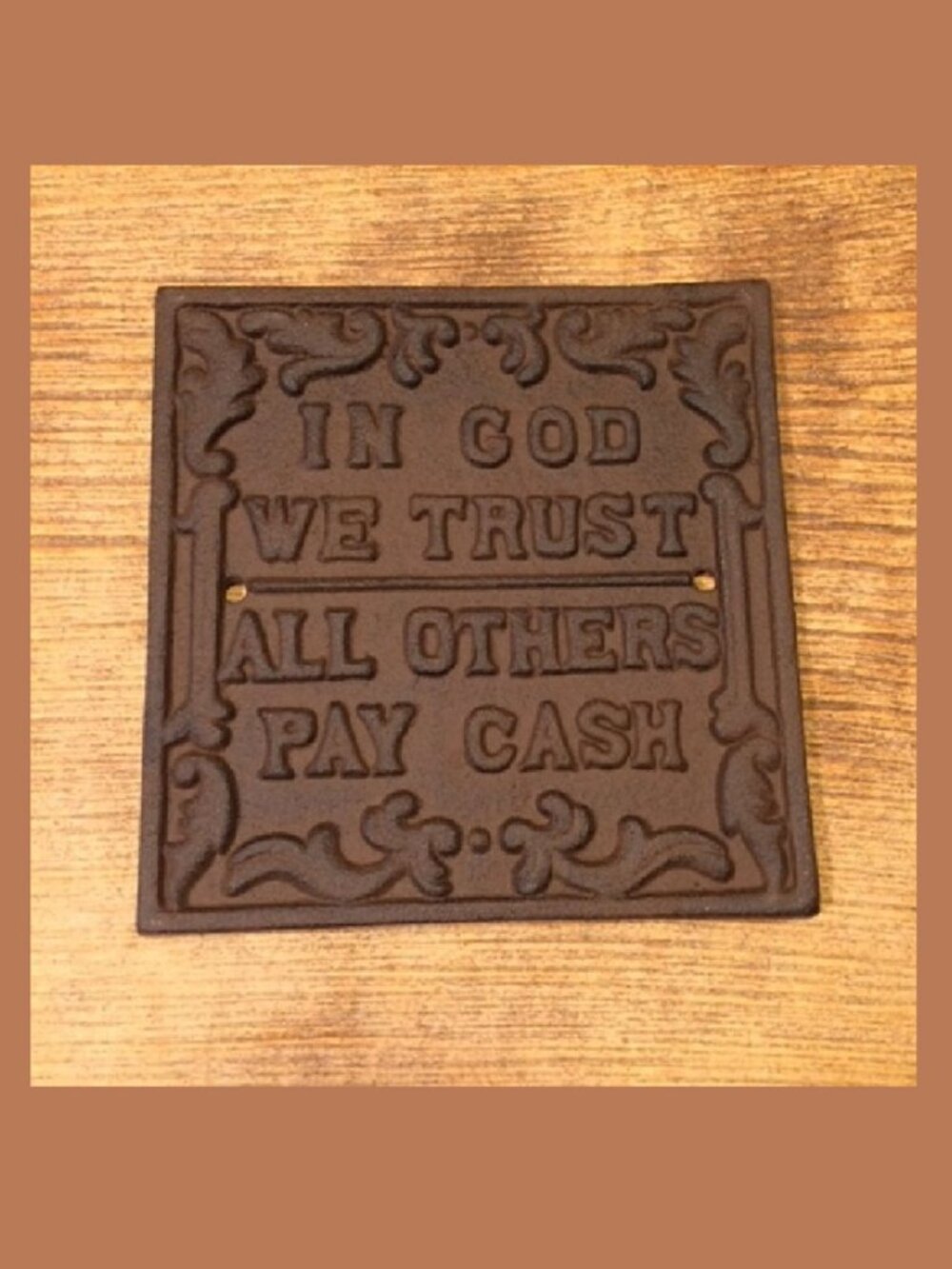 Cast Iron Wall Sign Plaque "In God We Trust All Others Pay Cash" 5 1/2" Sq 07547